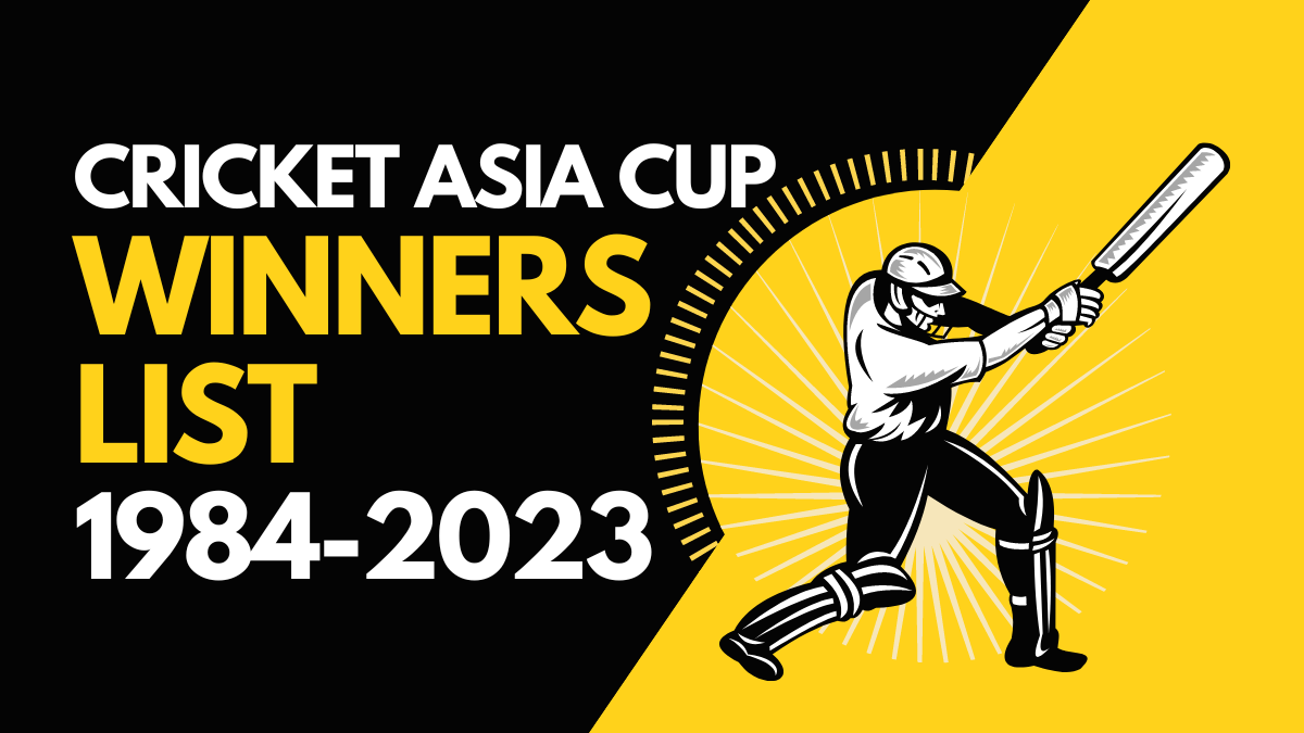 Cricket Asia Cup Winners List from 1984 to 2023