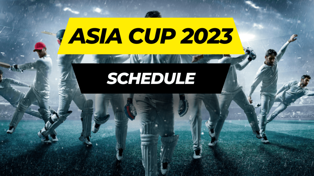 Cricket Asia Cup Match Schedule 2023 Teams, Venue and Date